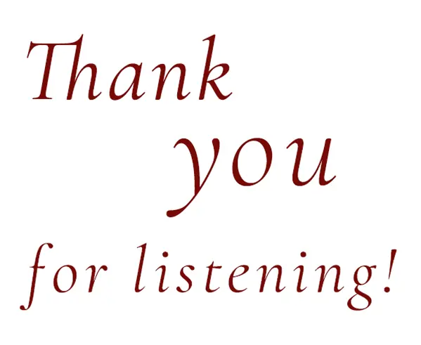 Thank you for listening